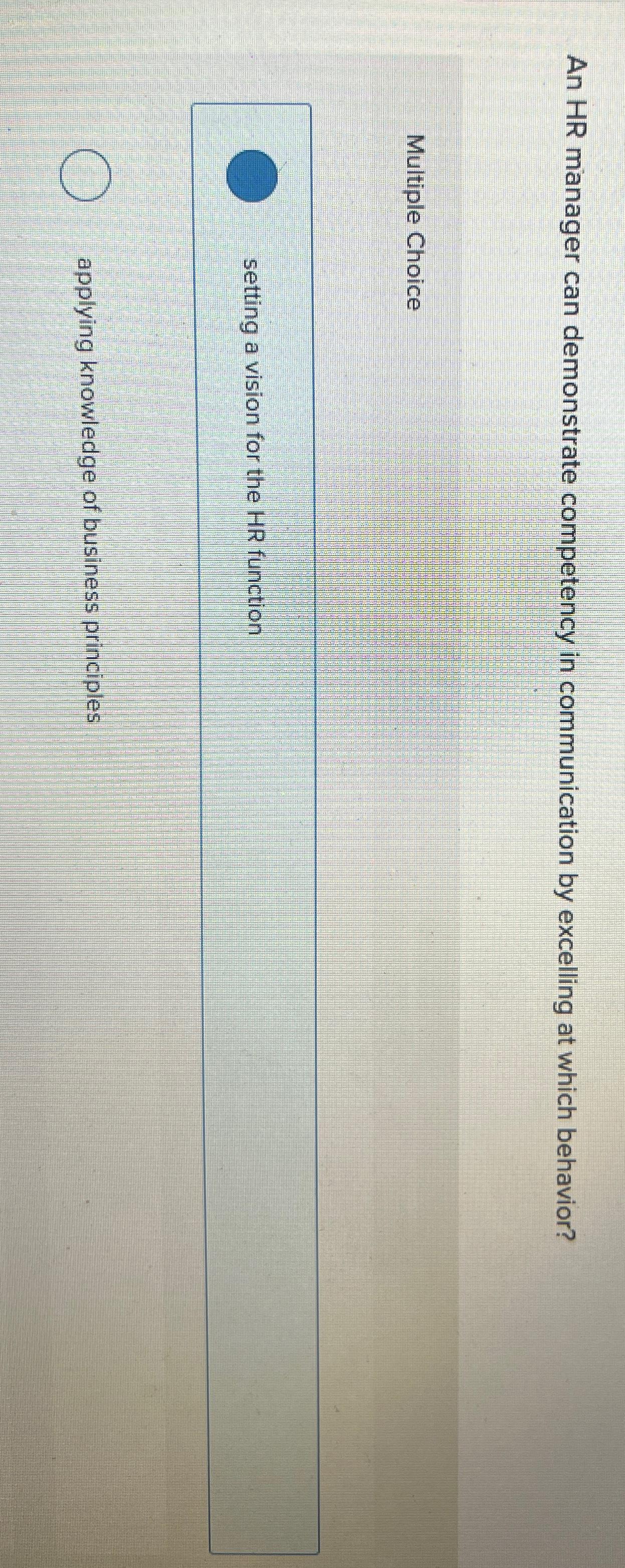 An HR manager can demonstrate competency in communication by excelling at