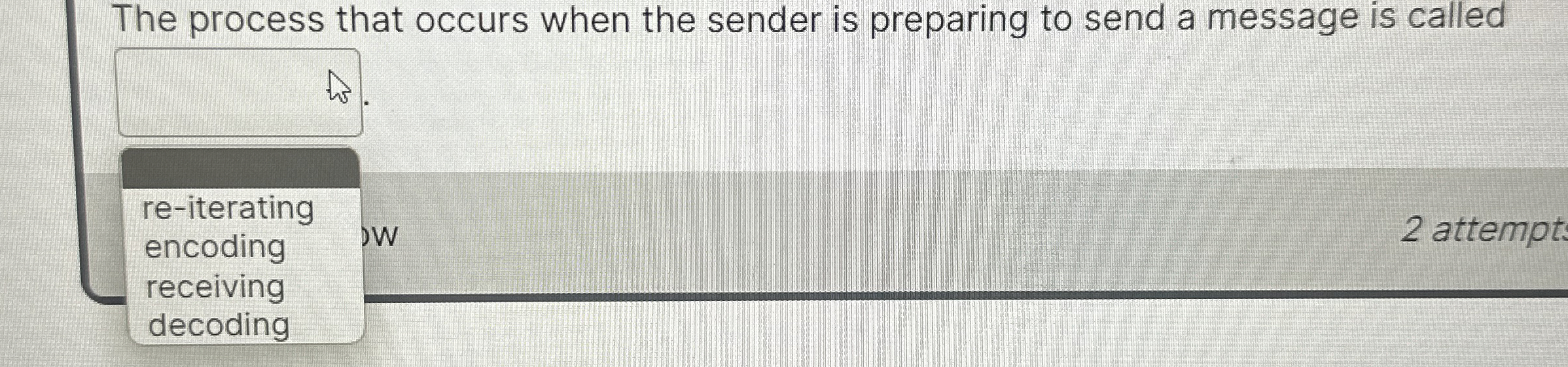  The process that occurs when the sender is preparing to send
