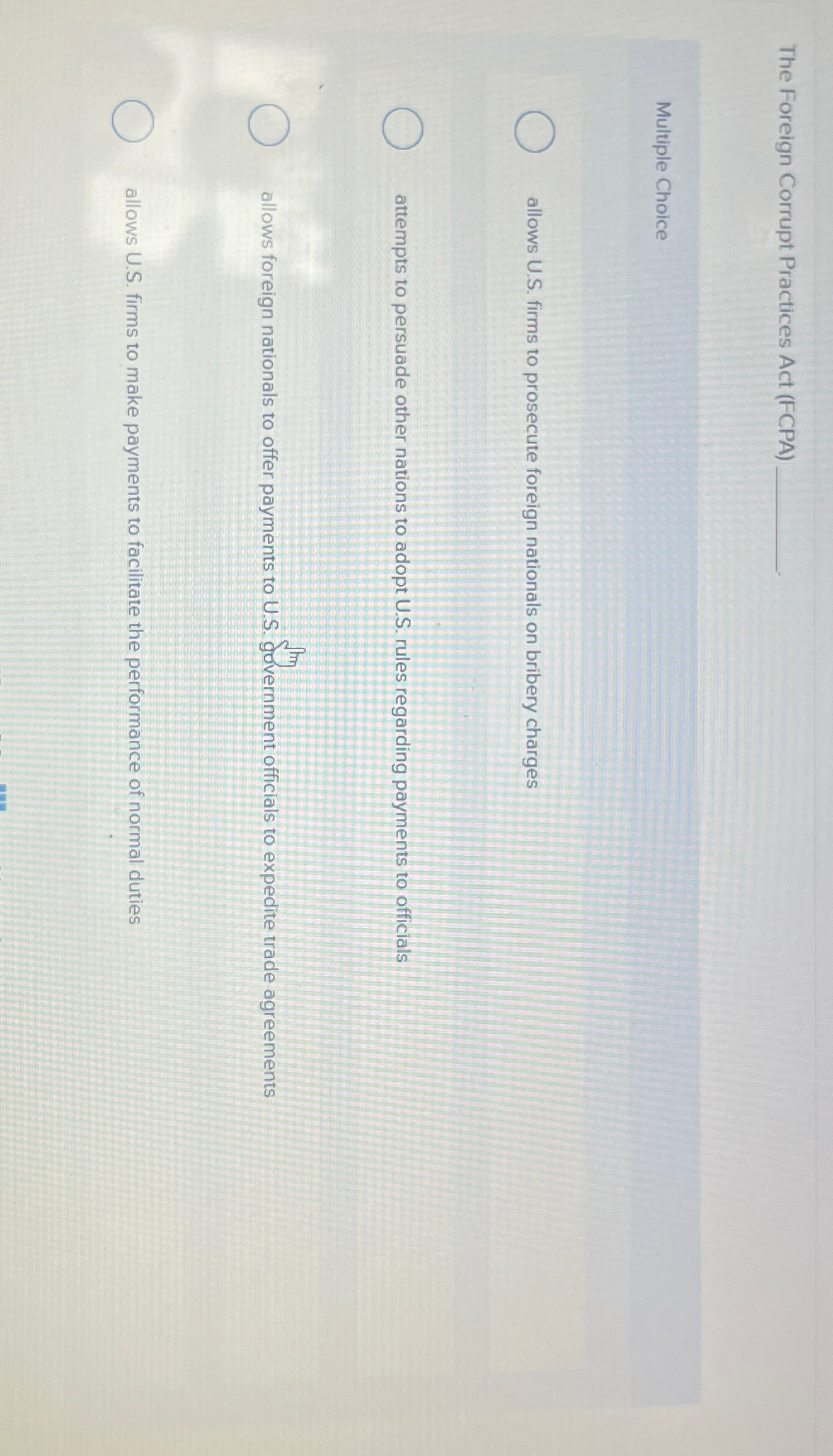  The Foreign Corrupt Practices Act (FCPA) Multiple Choice allows U.S. firms