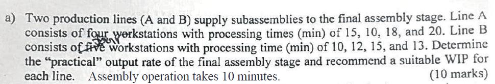  a) Two production lines (A and B) supply subassemblies to the