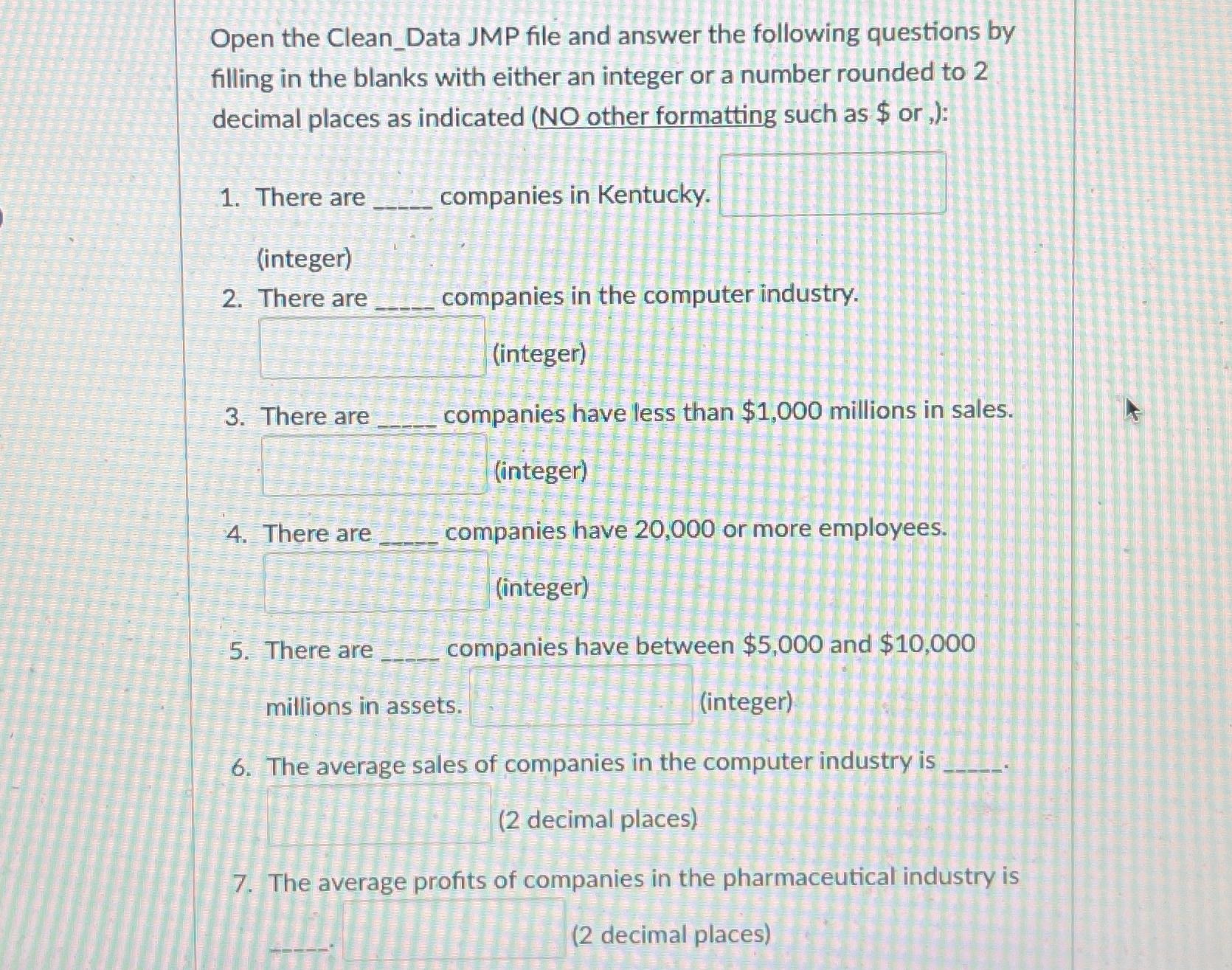 Open the Clean_Data JMP file and answer the following questions by