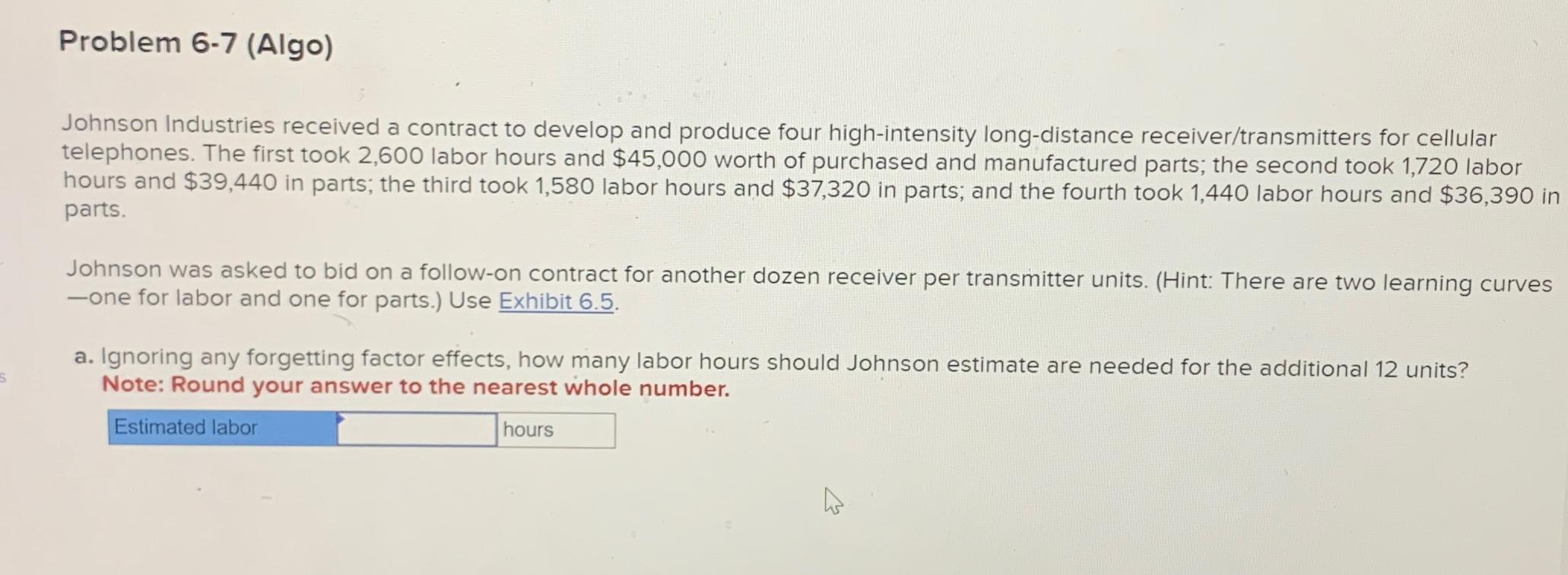  Problem 6-7(Algo) Johnson Industries received a contract to develop and produce