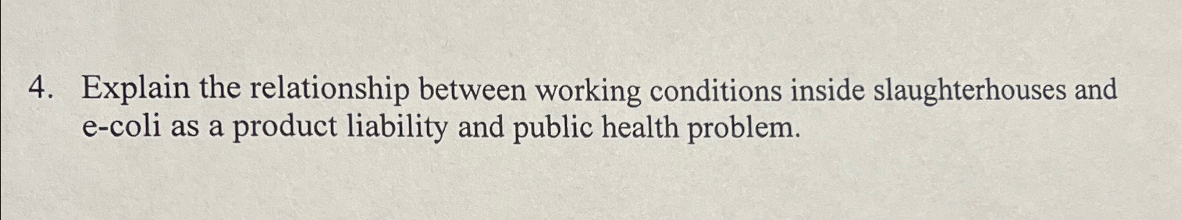  Explain the relationship between working conditions inside slaughterhouses and e-coli as