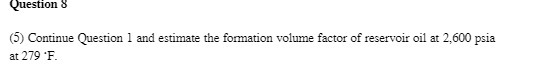  Question & (5) Continue Question 1 and estimate the formation volume