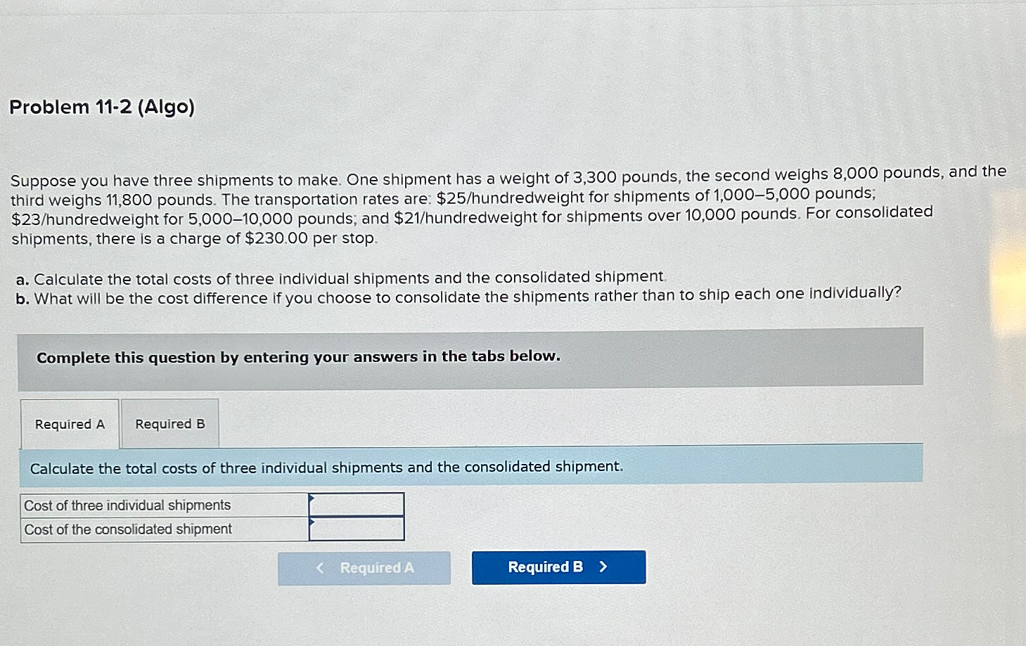  Problem 11-2(Algo) Suppose you have three shipments to make. One shipment