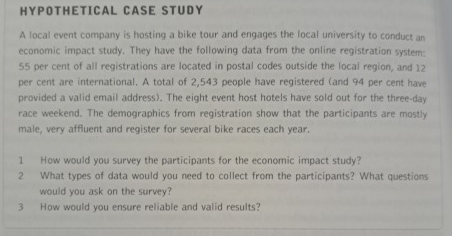  HYPOTHETICAL CASE STUDY A local event company is hosting a bike