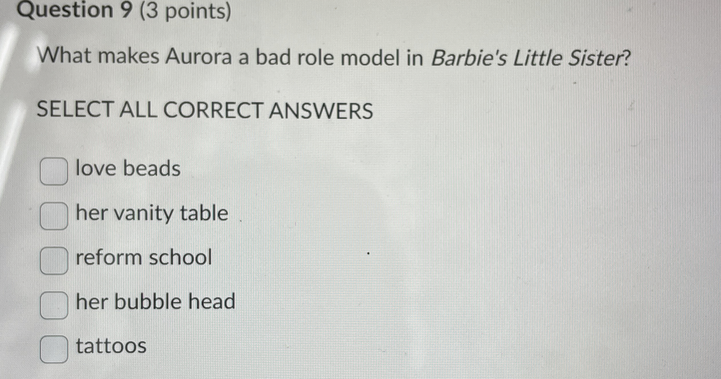  Question 9(3 points) What makes Aurora a bad role model in