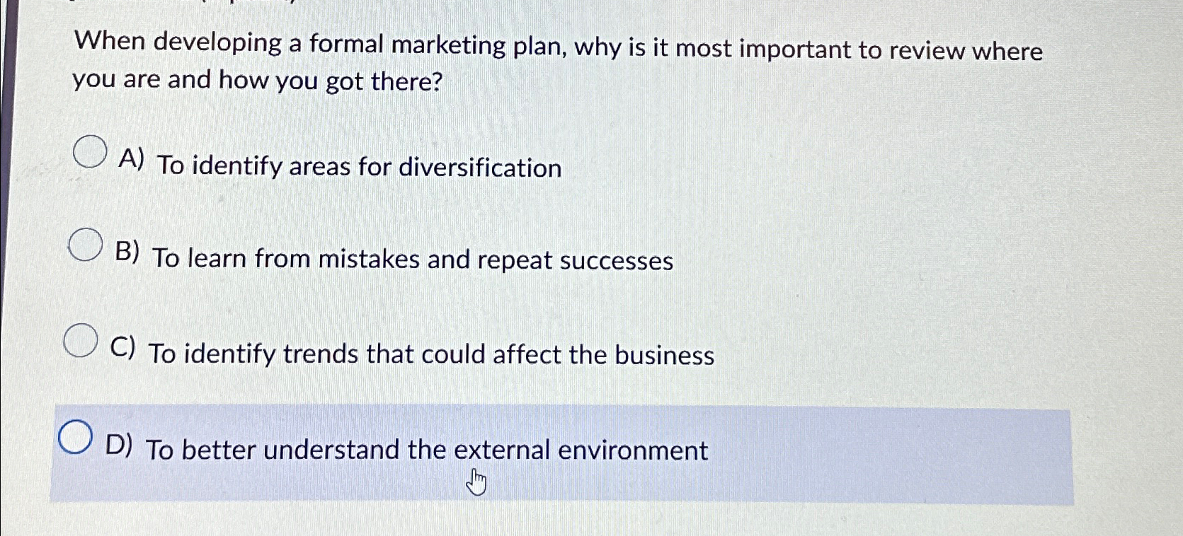  When developing a formal marketing plan, why is it most important