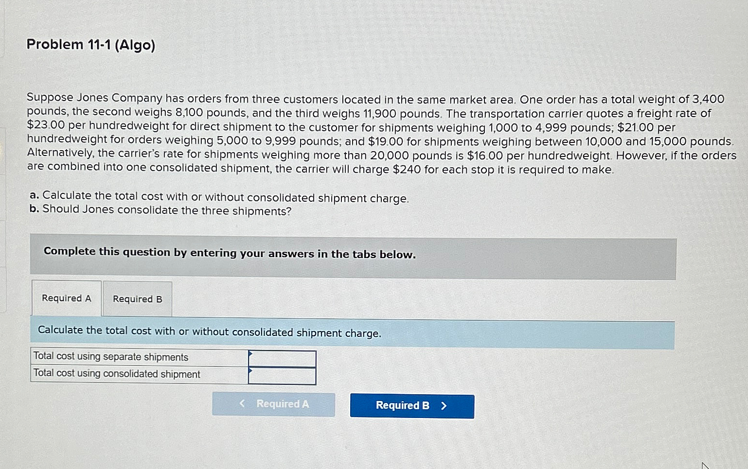  Problem 11-1(Algo) Suppose Jones Company has orders from three customers located