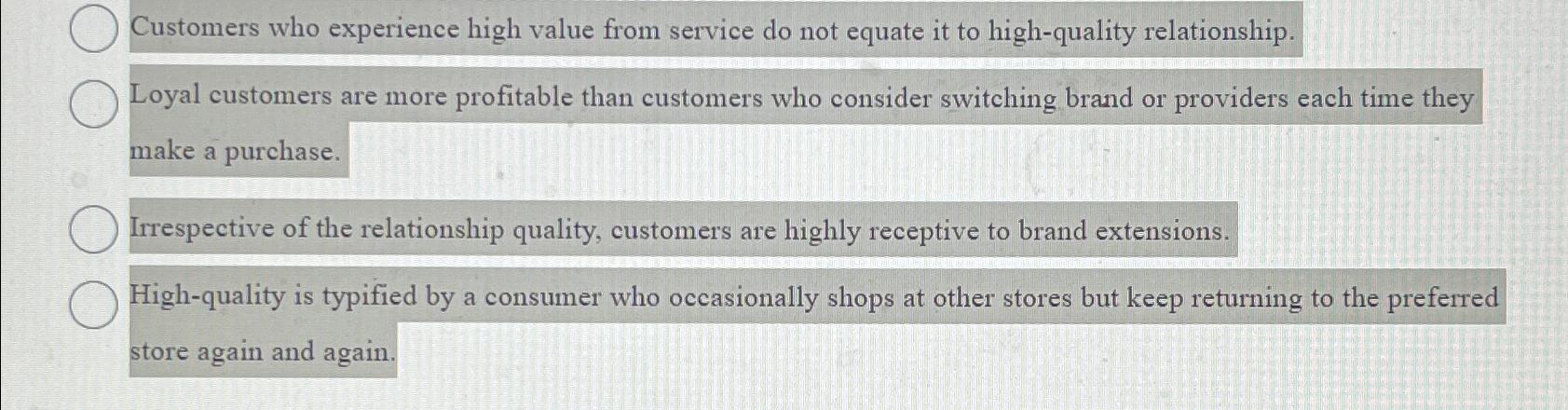  Customers who experience high value from service do not equate it