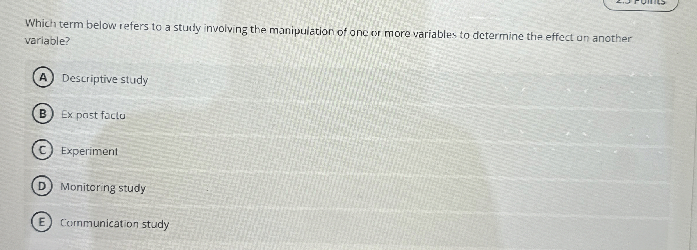 Which term below refers to a study involving the manipulation of