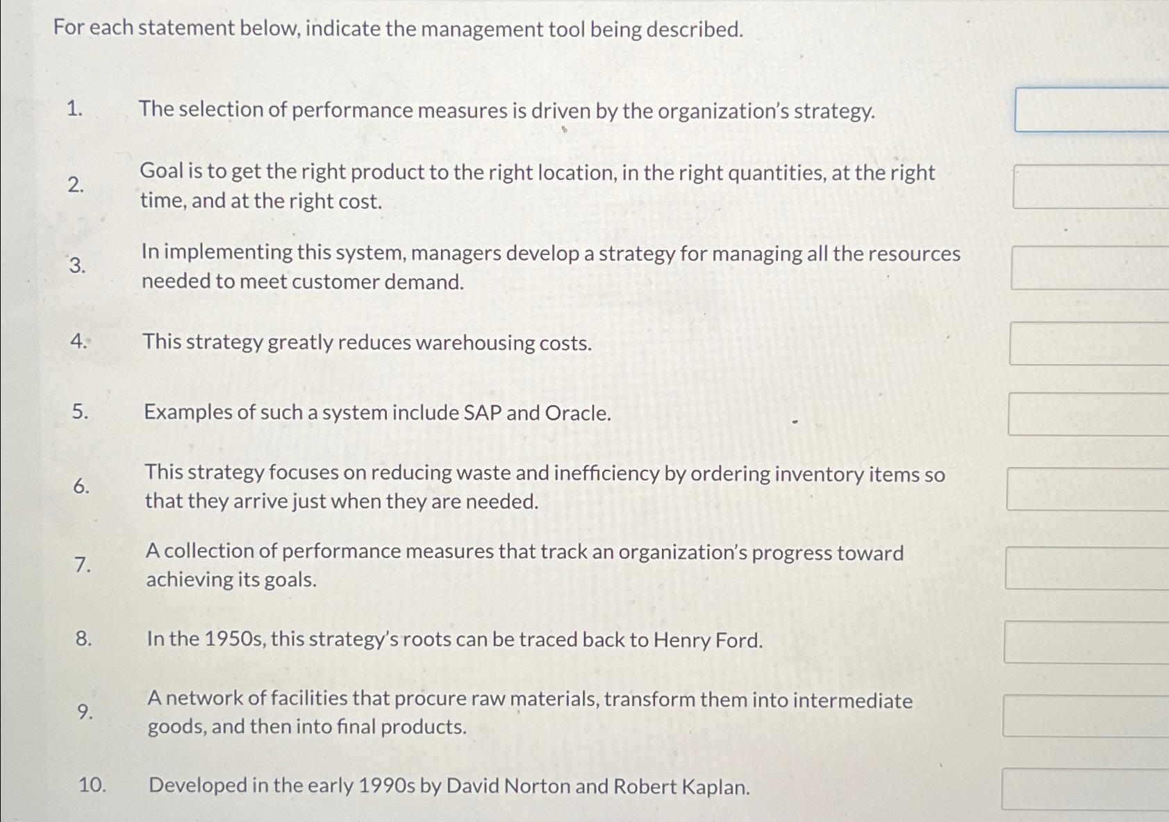  For each statement below, indicate the management tool being described. The