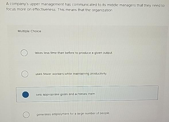  A company's upper management has communicated to its middle managers that