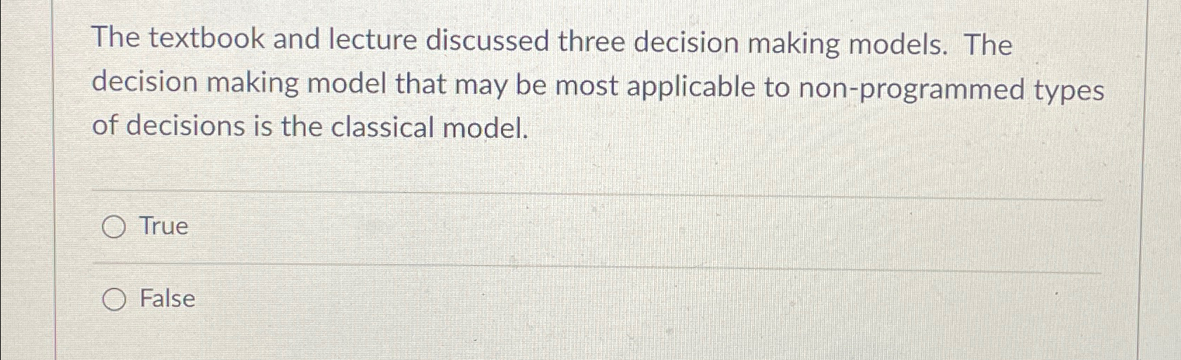  The textbook and lecture discussed three decision making models. The decision