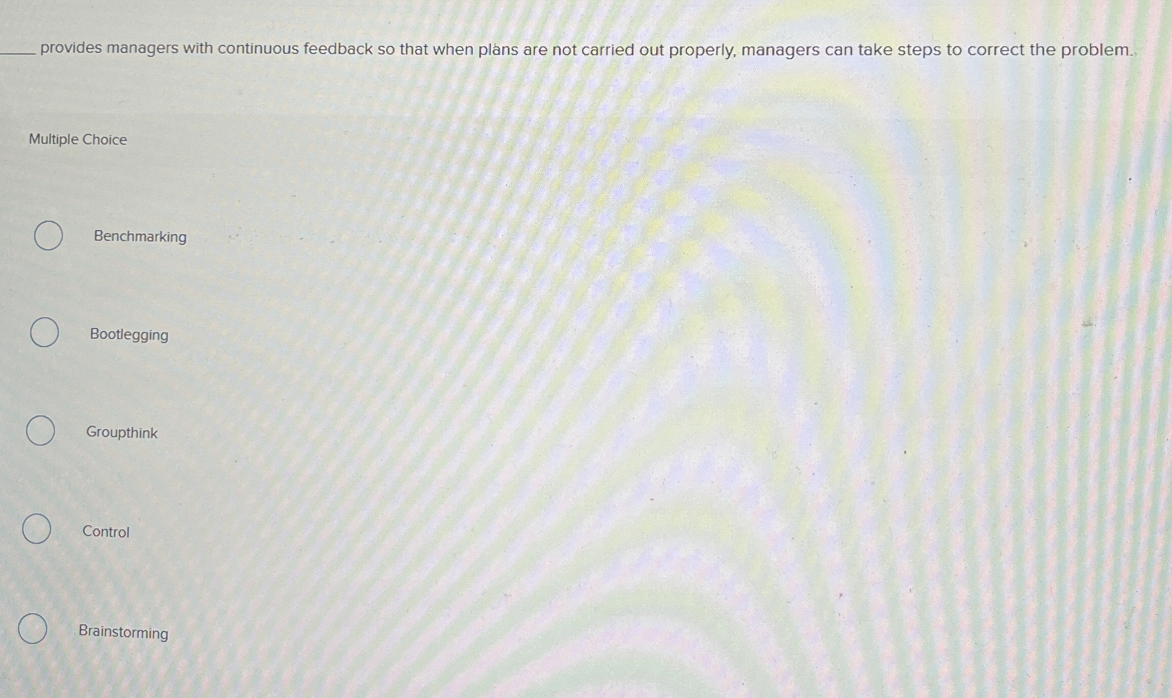  provides managers with continuous feedback so that when plans are not