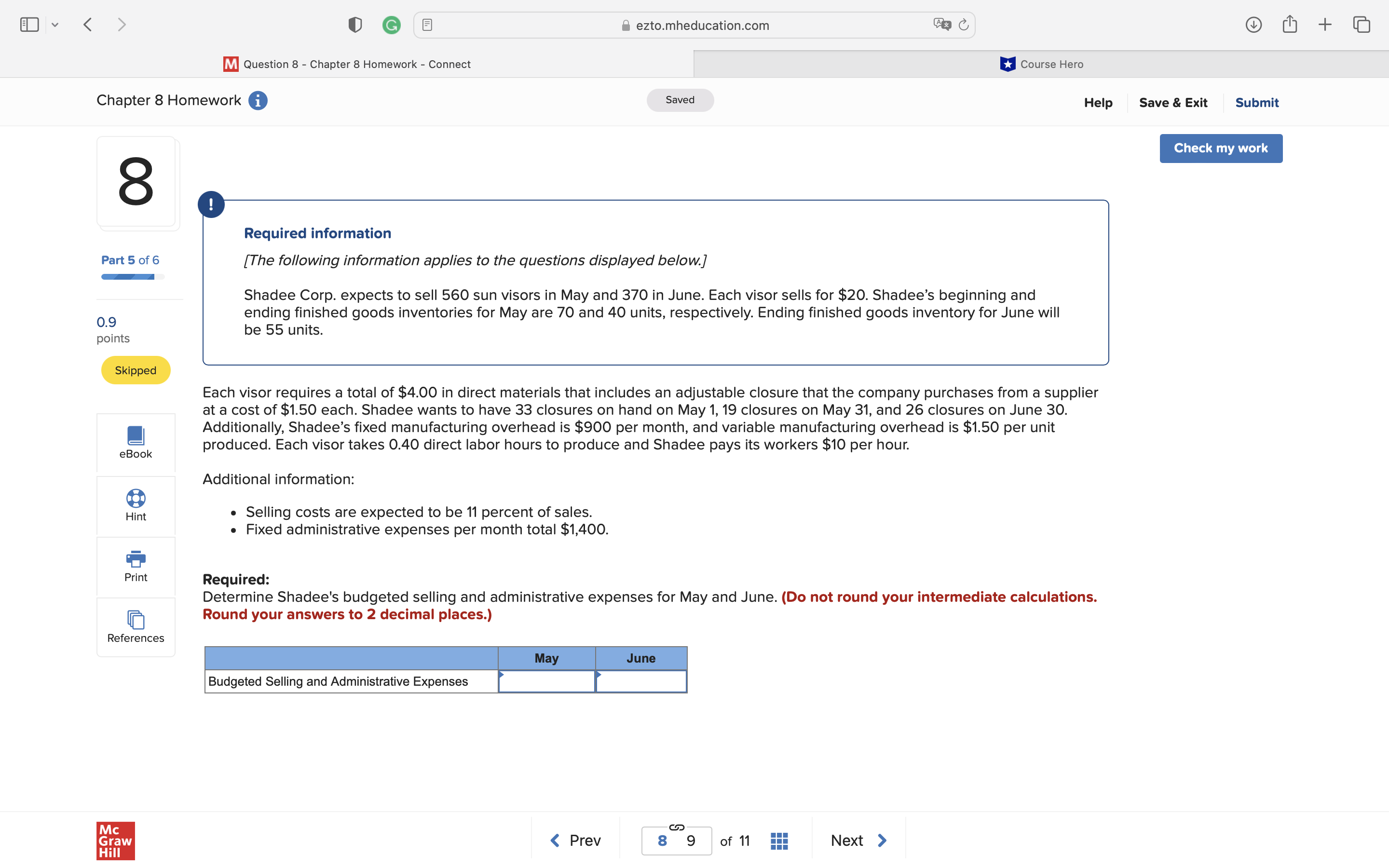 finished goods inventory for June will 0.9 be 55 units. points Skipped
