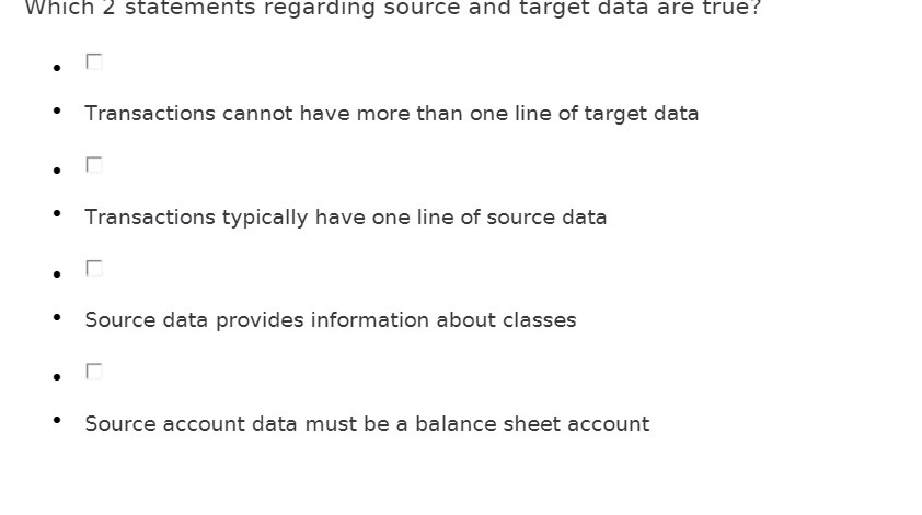 WHICH 2 statements regarding source and target data are true? .