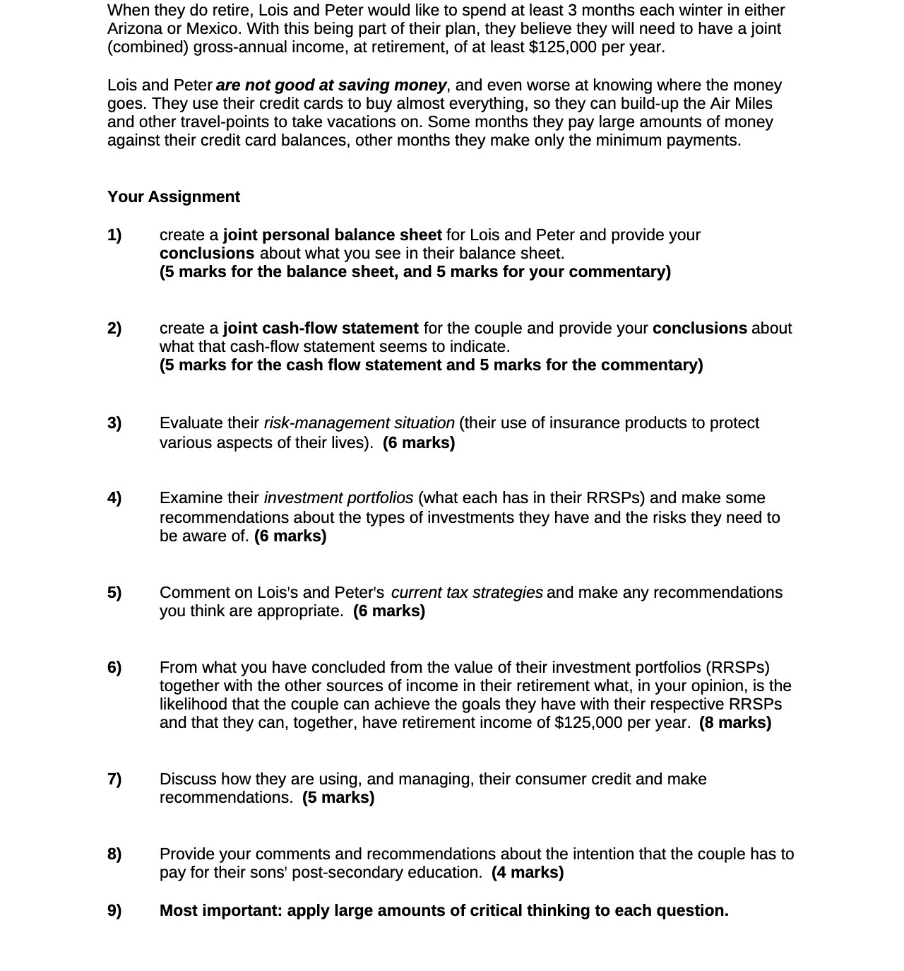  When they do retire, Lois and Peter would like to spend