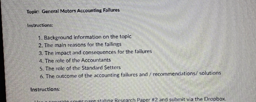 Please help Topic: General Motors Accounting Failures Instructions: 1. Background information on