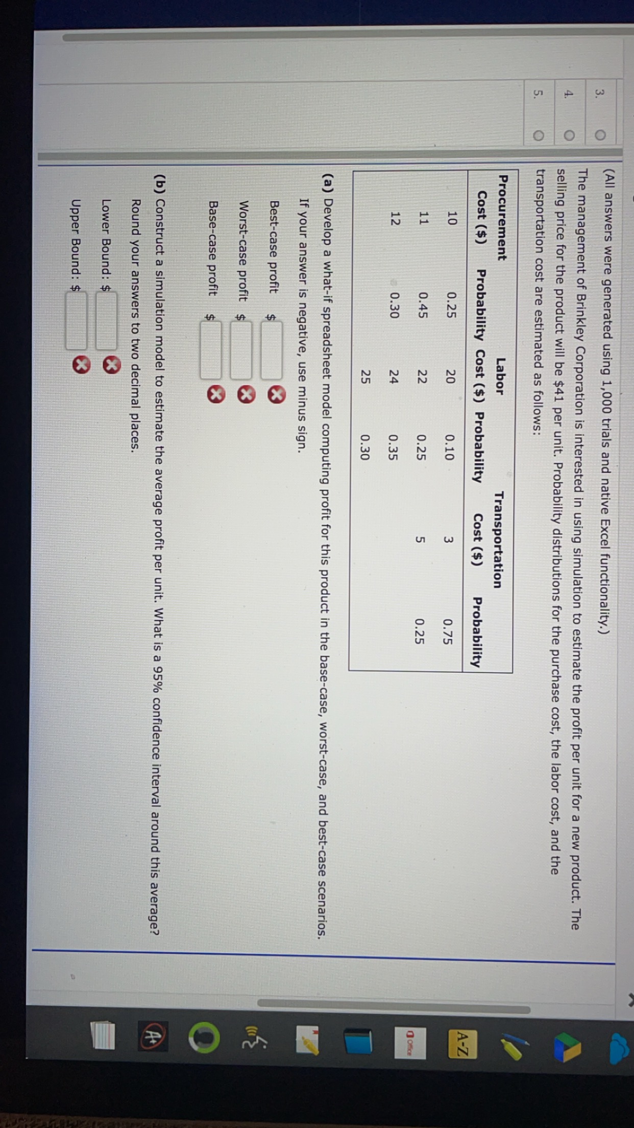  (All answers were generated using 1,000 trials and native Excel functionality.)