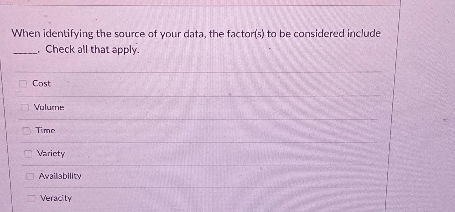  When identifying the source of your data, the factor(s) to be
