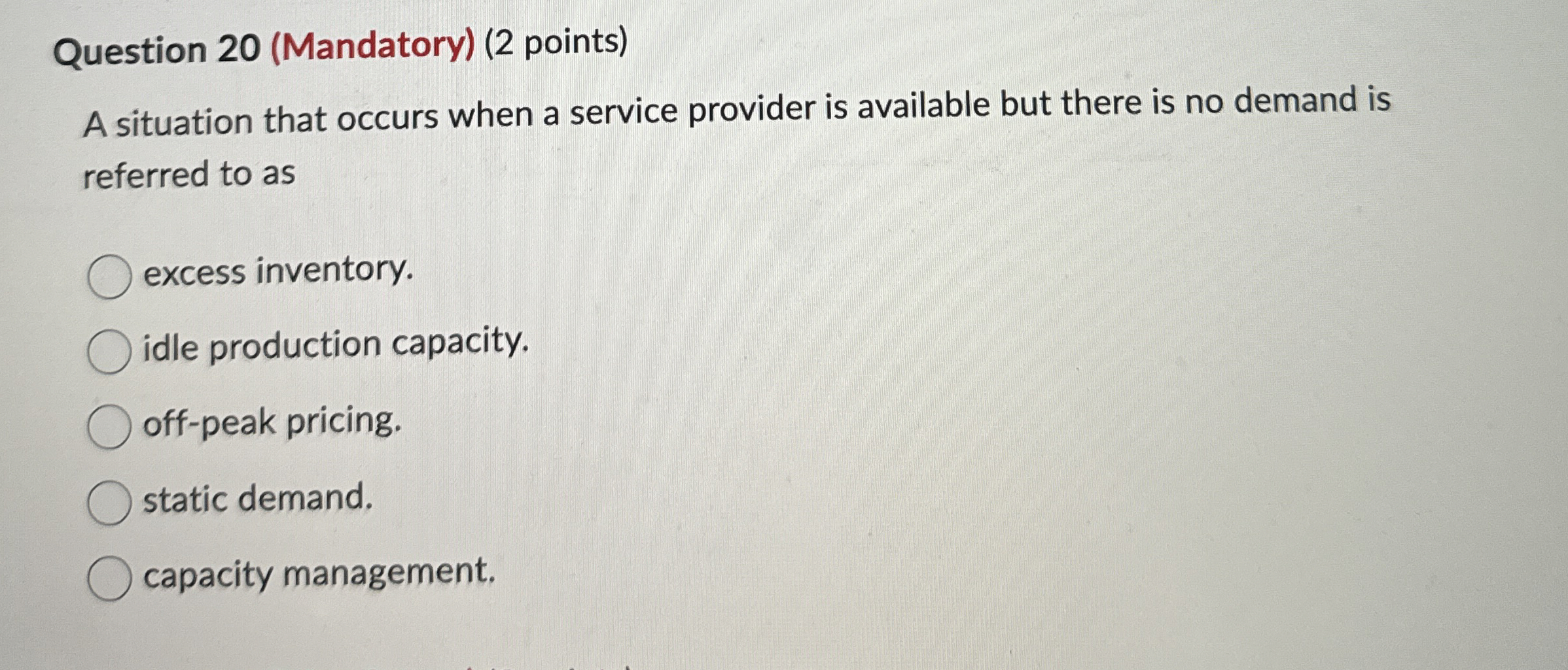  Question 20(Mandatory)(2 points) A situation that occurs when a service provider