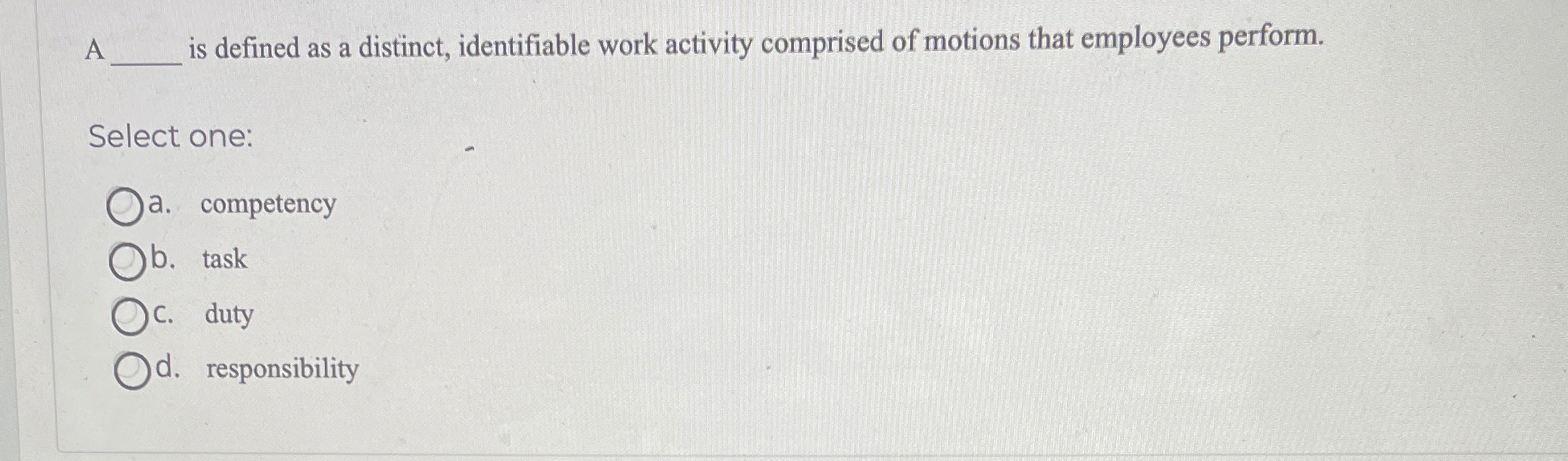  A is defined as a distinct, identifiable work activity comprised of