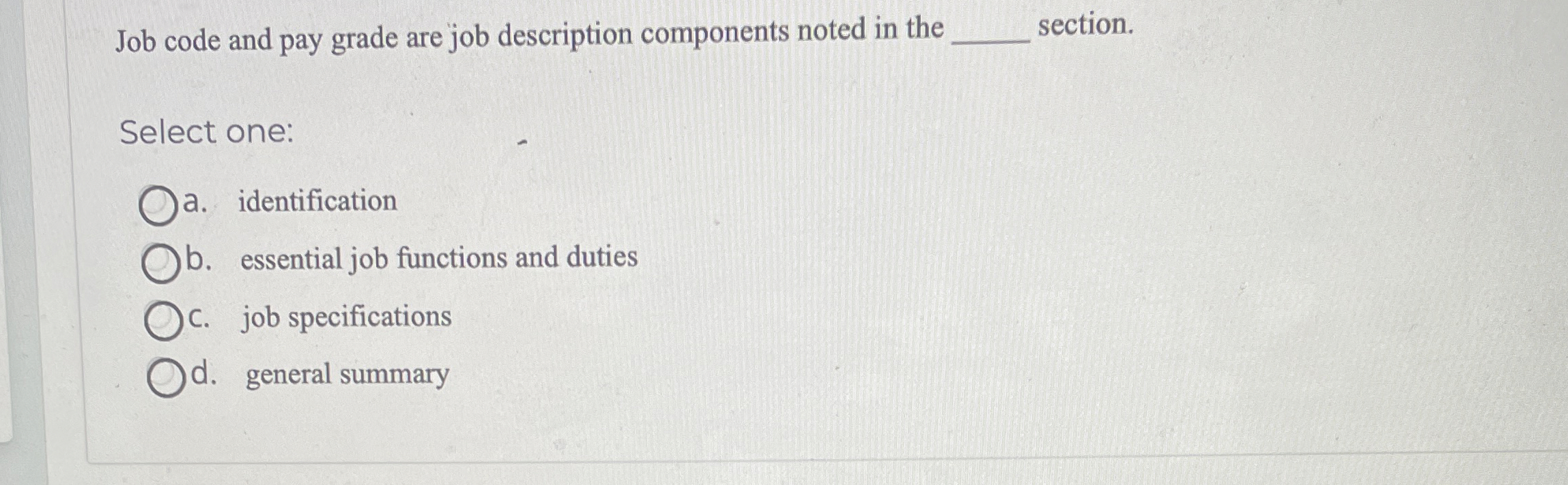  Job code and pay grade are job description components noted in