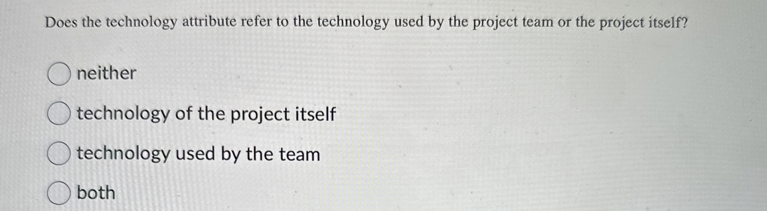  Does the technology attribute refer to the technology used by the