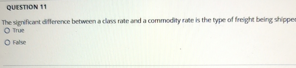  QUESTION 11 The significant difference between a class rate and a