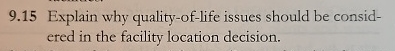  9.15 Explain why quality-of-life issues should be consid- ered in the
