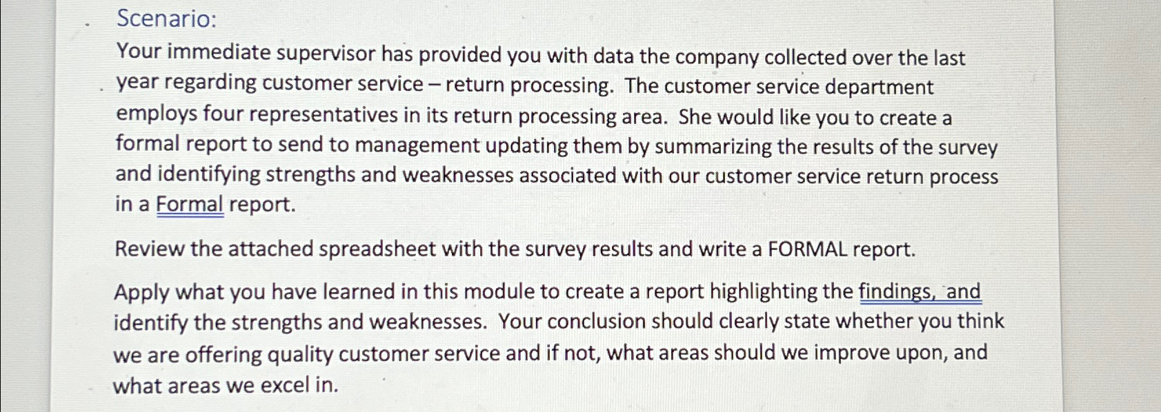  Scenario: Your immediate supervisor has provided you with data the company