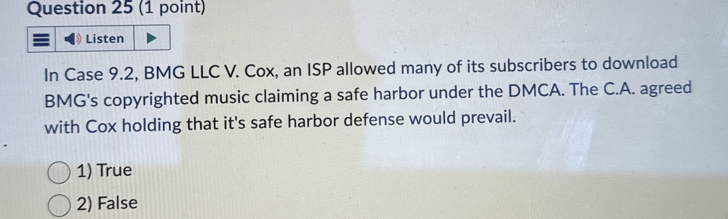  Question 25(1 point) In Case 9.2, BMG LLC V. Cox, an