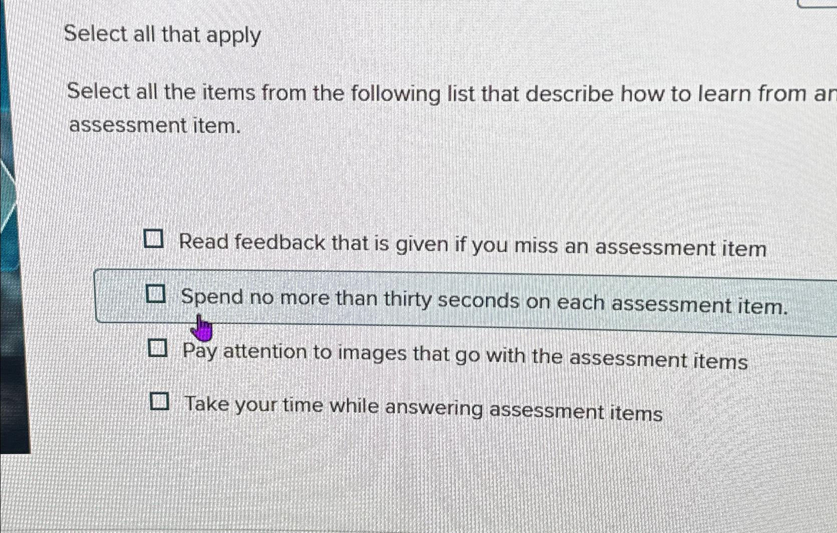  Select all that apply Select all the items from the following