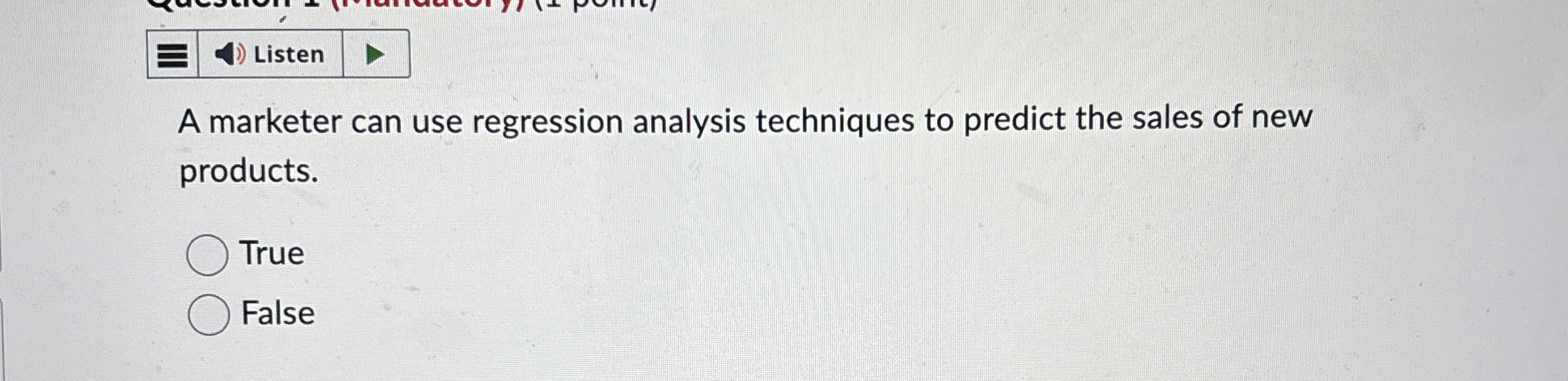  Listen A marketer can use regression analysis techniques to predict the