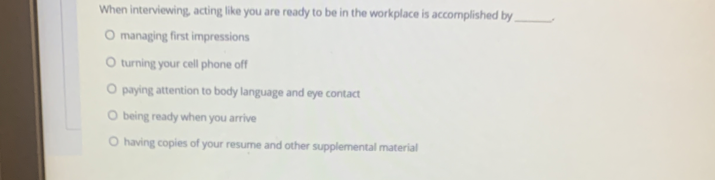  When interviewing, acting like you are ready to be in the