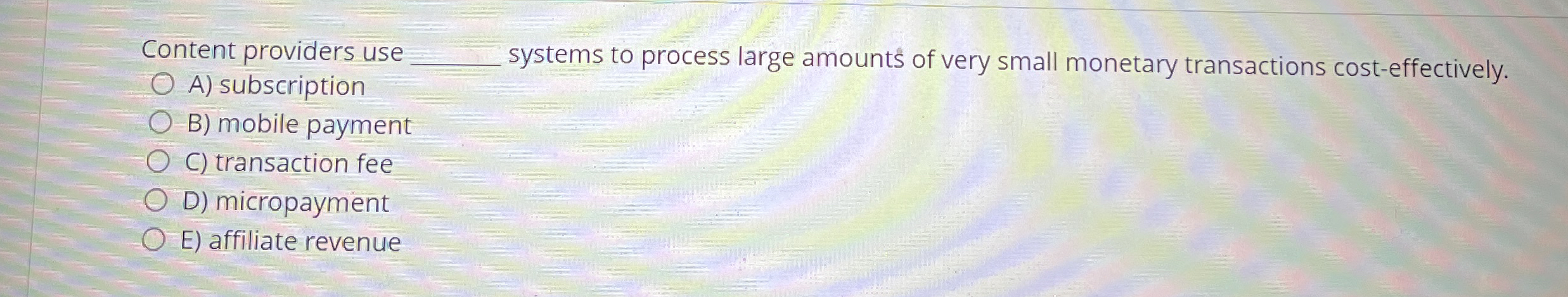  Content providers use A) subscription systems to process large amount of