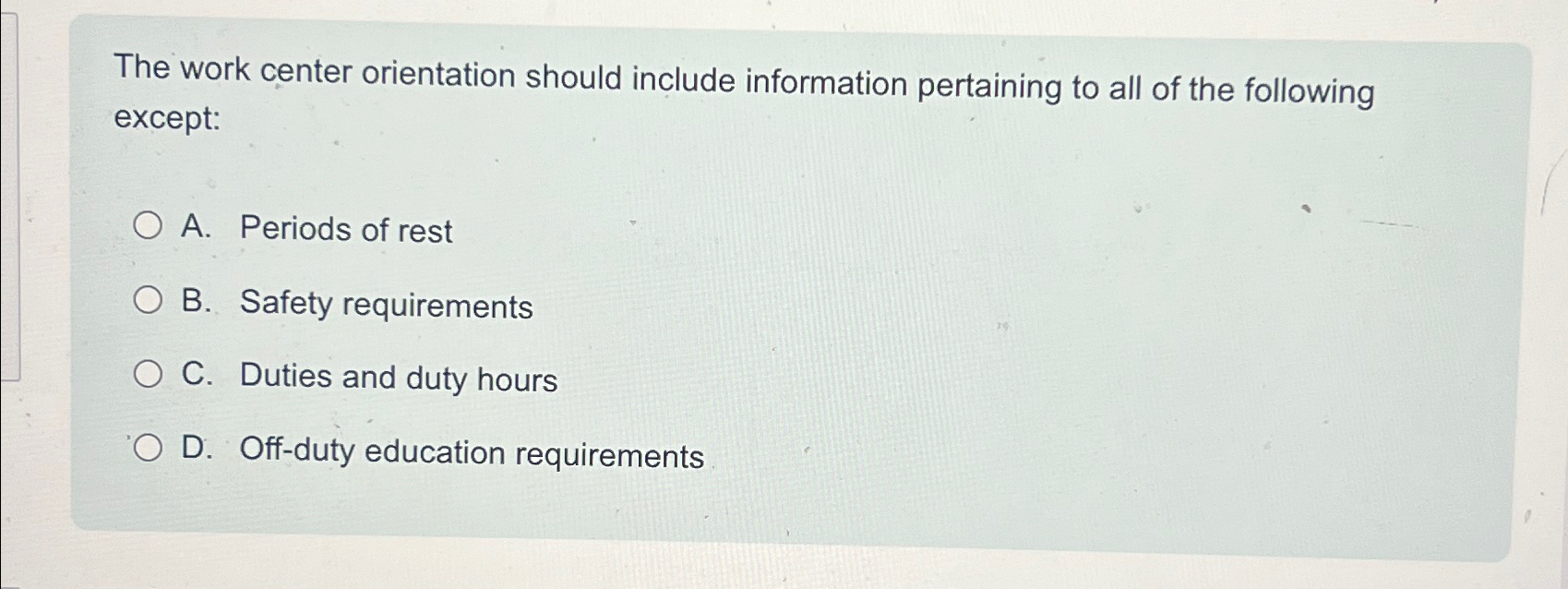  The work center orientation should include information pertaining to all of