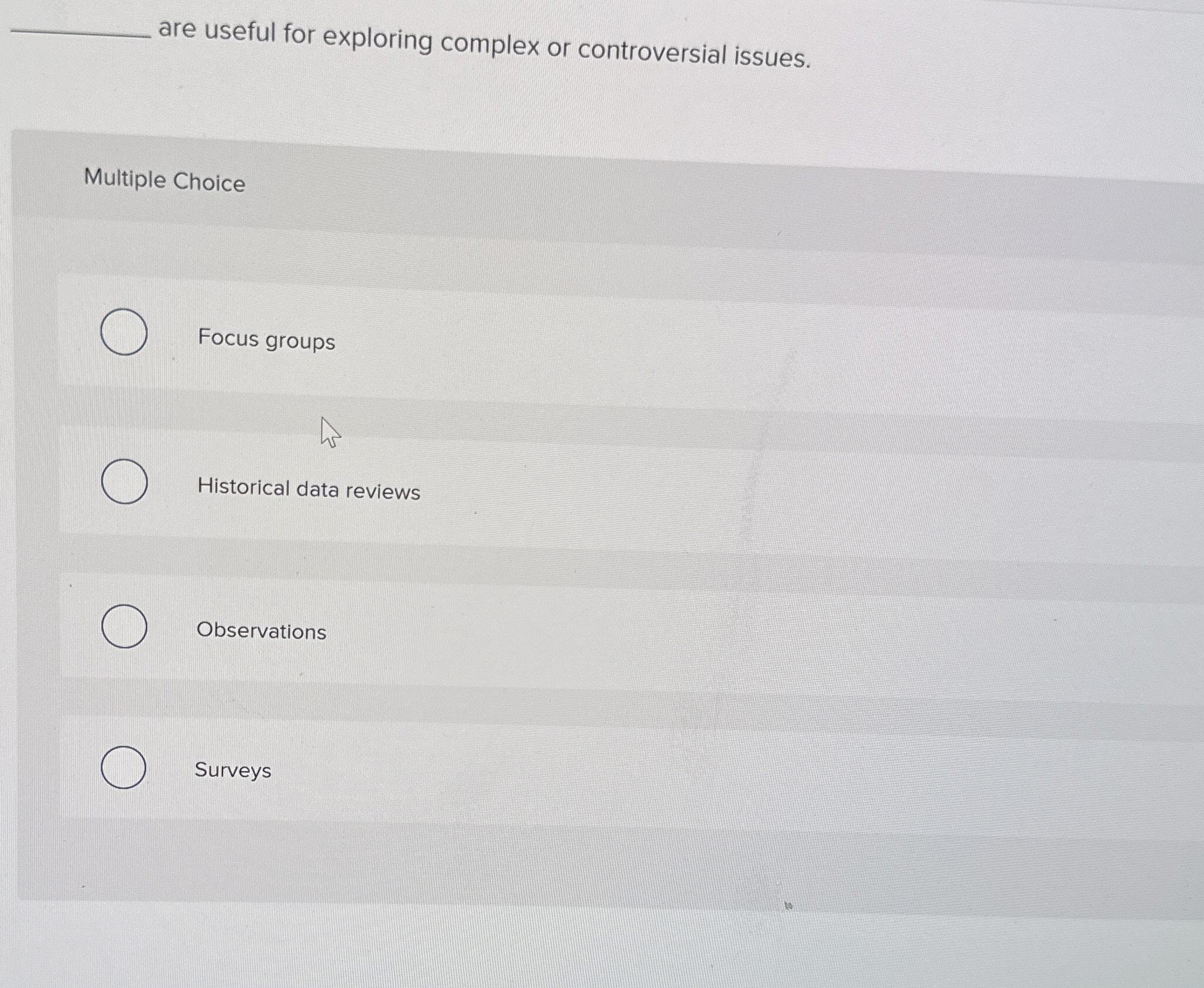  are useful for exploring complex or controversial issues. Multiple Choice Focus