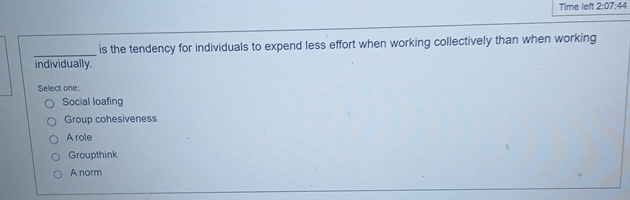  Time left 2:07:44 is the tendency for individuals to expend less