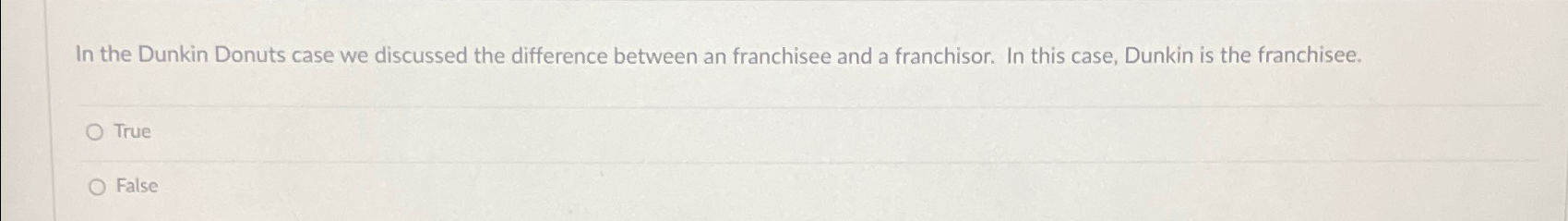  In the Dunkin Donuts case we discussed the difference between an