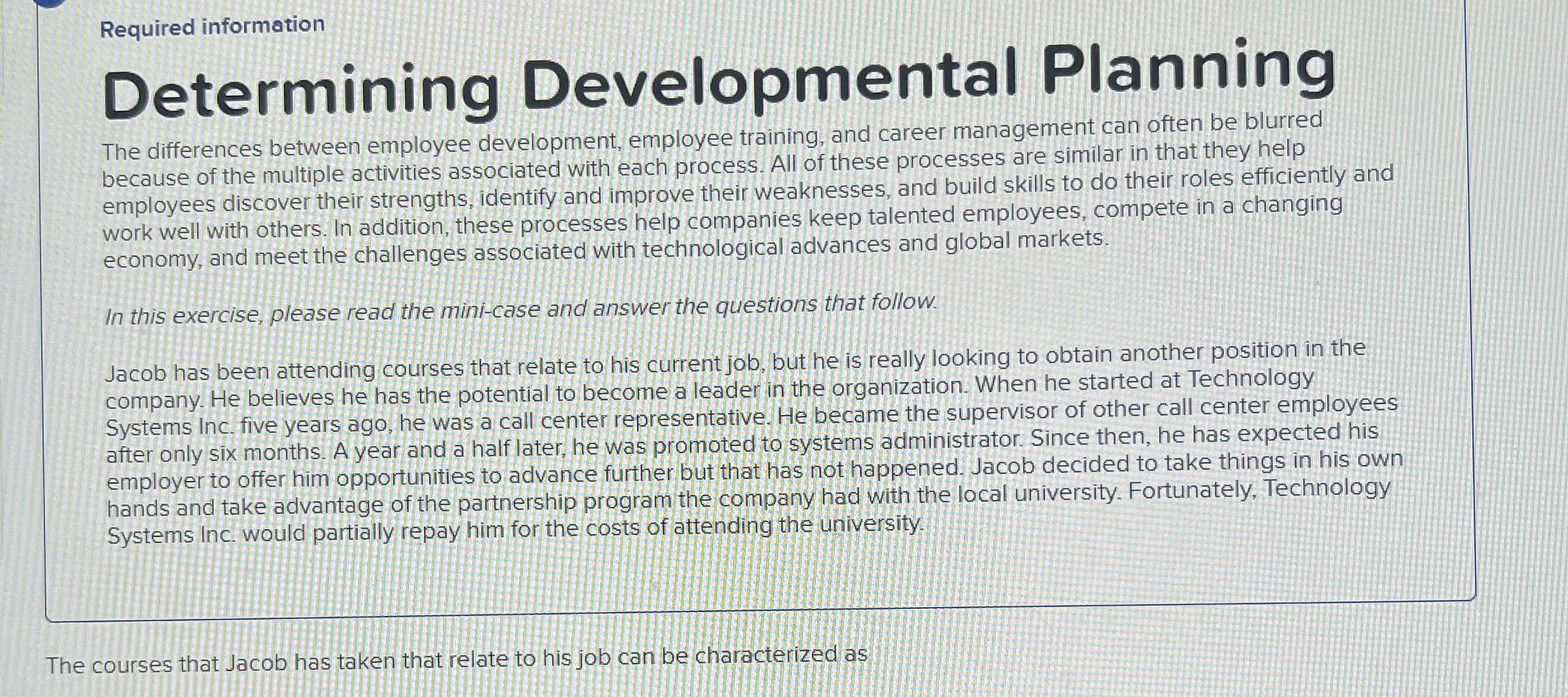  Required information Determining Developmental Planning The differences between employee development, employee