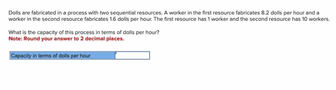  Dolls are fabricated in a process with two sequential resources. A