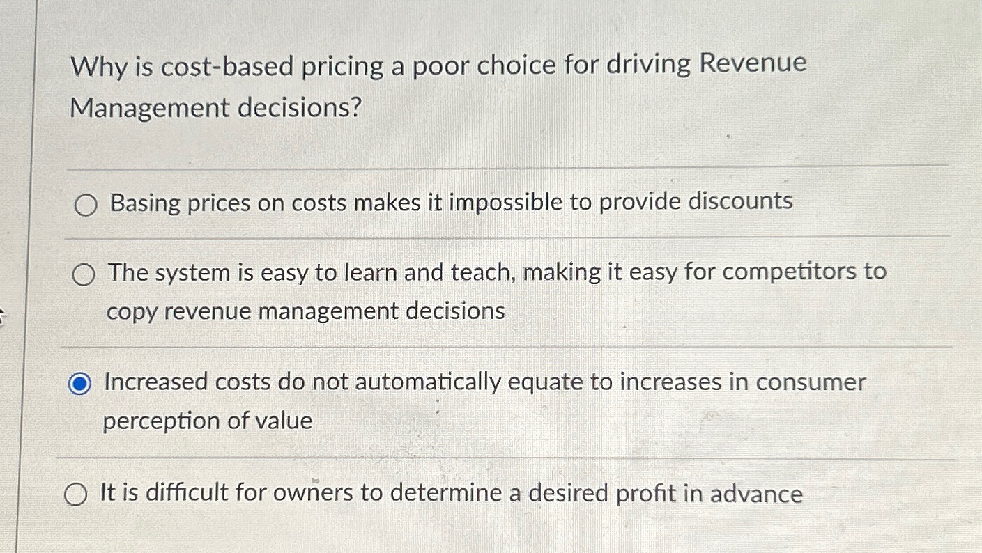  Why is cost-based pricing a poor choice for driving Revenue Management