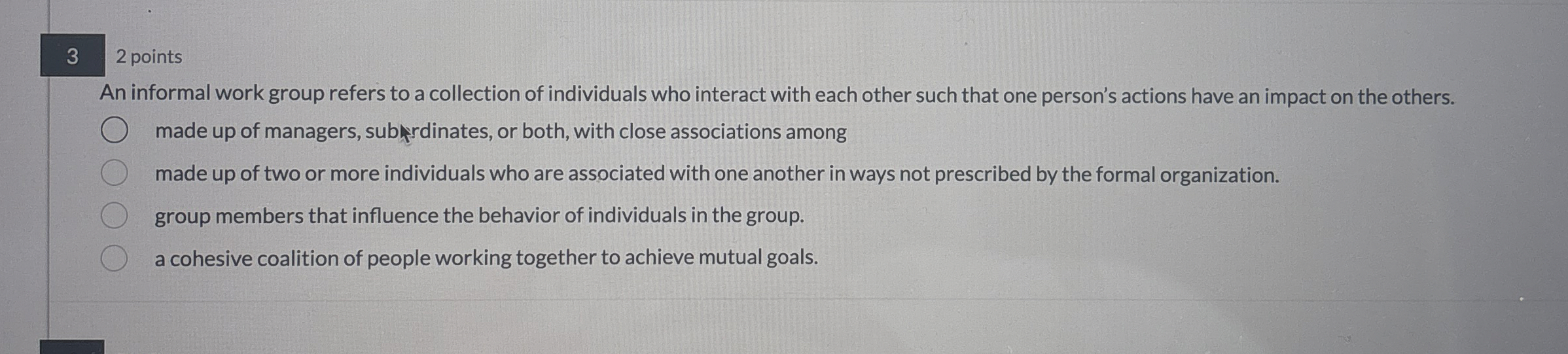  3 2 points An informal work group refers to a collection