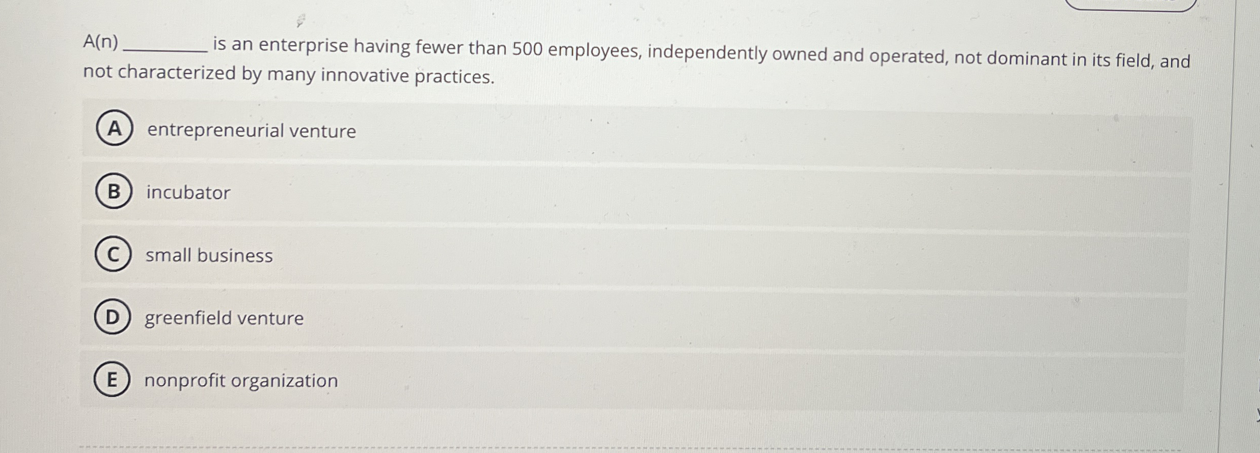  A(n)q, is an enterprise having fewer than 500 employees, independently owned
