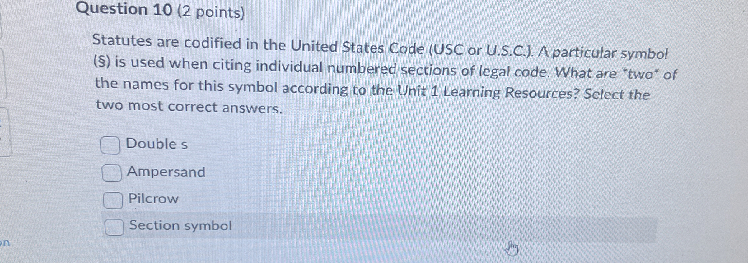  Question 10(2 points) Statutes are codified in the United States Code