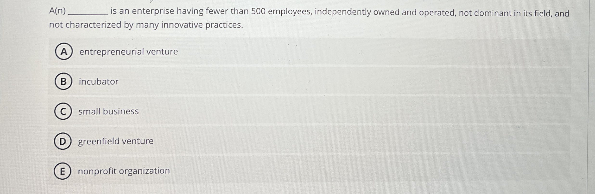  A(n)q, is an enterprise having fewer than 500 employees, independently owned
