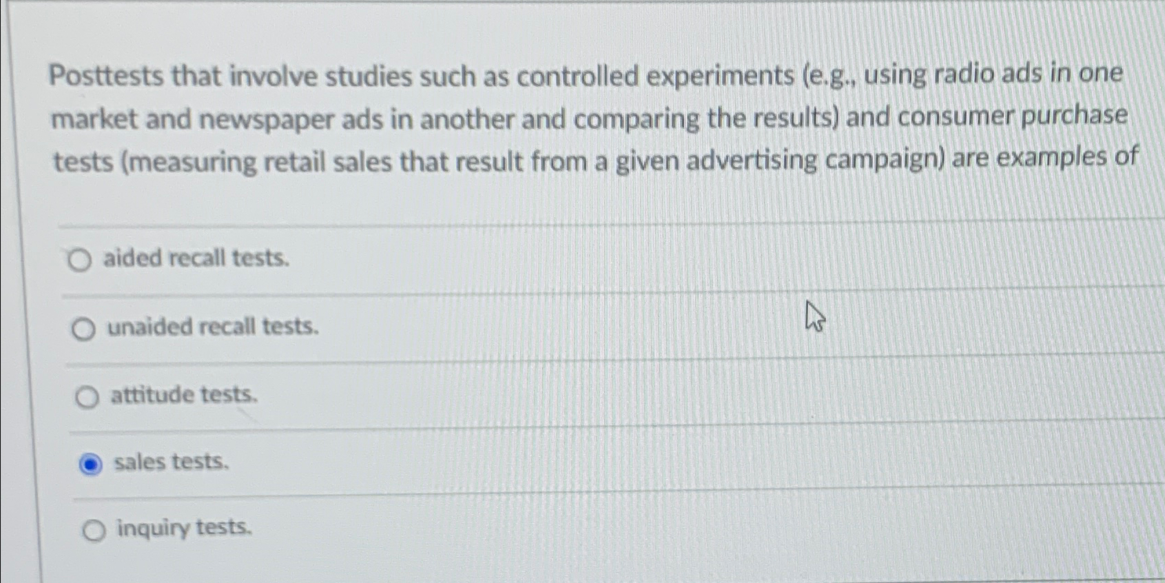  Posttests that involve studies such as controlled experiments (e.g., using radio