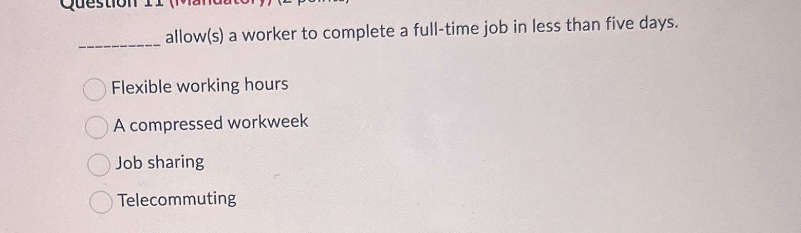  allow(s) a worker to complete a full-time job in less than